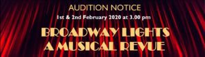 Audition Notice 1st & 2nd February 2020 at 3.00 pm BROADWAY LIGHTS A MUSICAL REVUE